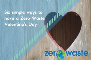 six ways to have a zero waste valentines day