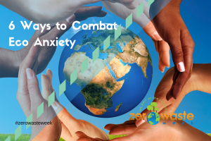 six ways to combat eco anxiety