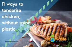 tenderise chicken without plastic